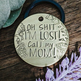 Pet ID Tags - Oh S**t, I'm Lost! Call My Mom - Dog tag for dogs - Pet Name Tag - Hand Stamped - Dog Collar - Sun - Dog Tag - Dog Toys -Funny