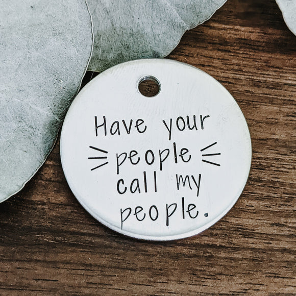 Have your people call my people