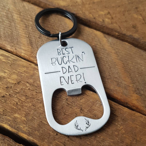 Best Buckin' Dad Ever! Stainless Steel Bottle Opener Key Chain