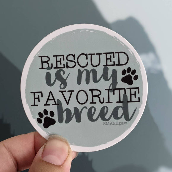 Rescued is my favorite breed sticker