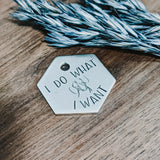 I Do What I Want - Dachshund - Pet ID tag - Dog tag - Pet Name Tag - Hand Stamped - Personalized - Custom - Bad dog - Funny - Wiener Dog